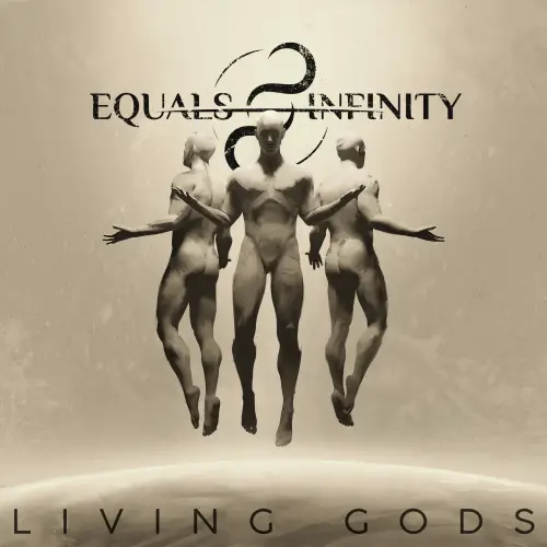 Equals Infinity : Living Gods